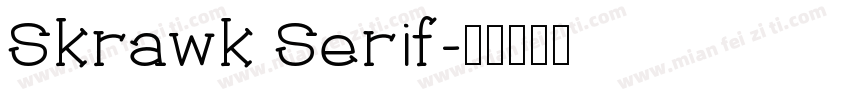 Skrawk Serif字体转换